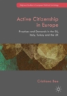Image for Active Citizenship in Europe: Practices and Demands in the EU, Italy, Turkey and the UK