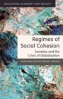 Image for Regimes of social cohesion  : societies and the crisis of globalization