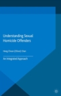 Image for Understanding sexual homicide offenders: an integrated approach