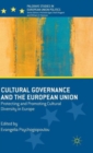 Image for Cultural governance and the European Union  : protecting and promoting cultural diversity in Europe