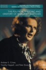 Image for The political rhetoric and oratory of Margaret Thatcher