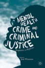 Image for Mental Health, Crime and Criminal Justice: Responses and Reforms