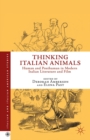 Image for Thinking Italian animals: human and posthuman in modern Italian literature and film