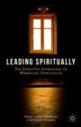 Image for Leading spiritually  : ten effective approaches to workplace spirituality