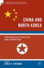 Image for China and North Korea  : strategic and policy perspectives from a changing China