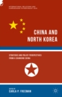 Image for China and North Korea: strategic and policy perspectives from a changing China