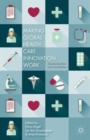 Image for Making global health care innovation work  : standardization and localization