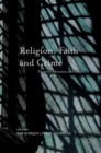 Image for Religion, faith and crime  : theories, identities and issues
