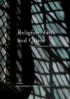 Image for Religion, faith and crime: theories, identities and issues