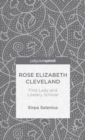 Image for Rose Elizabeth Cleveland: First Lady and Literary Scholar