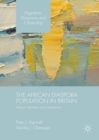 Image for The African diaspora population in Britain: migrant identities and experiences