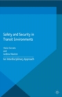 Image for Safety and security in transit environments: an interdisciplinary approach