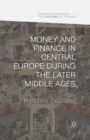 Image for Money and Finance in Central Europe during the Later Middle Ages