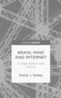 Image for Brain, mind and Internet  : a deep history and future