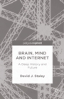 Image for Brain, mind and Internet: a deep history and future