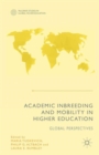 Image for Academic inbreeding and mobility in higher education  : global perspectives