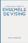 Image for A practical guide to ensemble devising