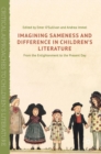 Image for Imagining sameness and difference in children&#39;s literature  : from the enlightenment to the present day