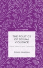 Image for The politics of sexual violence: rape, identity and feminism