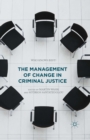 Image for The management of change in criminal justice: who knows best?