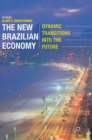Image for The new Brazilian economy  : dynamic transitions into the future