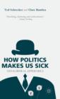 Image for How Politics Makes Us Sick