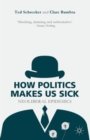 Image for How politics makes us sick  : neoliberal epidemics