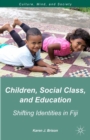 Image for Children, social class, and education: shifting identities in Fiji