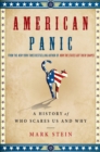 Image for American Panic: A History of Who Scares Us and Why