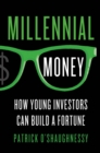 Image for Millennial money: how young investors can build a fortune