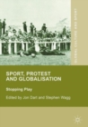 Image for Sport, Protest and Globalisation: Stopping Play