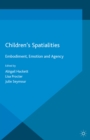 Image for Children&#39;s spatialities: embodiment, emotion and agency