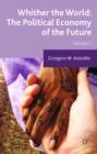 Image for Whither the world: the political economy of the future.
