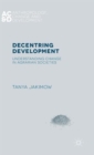 Image for De-centring development  : understanding change in agrarian society