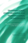 Image for Transnational corporations and transnational governance: the cost of crossing borders in the global economy