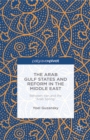 Image for The Arab Gulf States and reform in the Middle East: between Iran and the &quot;Arab Spring&quot;