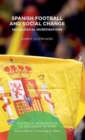 Image for Spanish football and social change  : sociological investigations