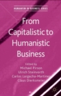 Image for From Capitalistic to Humanistic Business