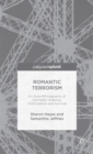 Image for Romantic terrorism  : an auto-ethnography of domestic violence, victimization and survival