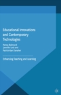 Image for Educational innovations and contemporary technologies: enhancing teaching and learning