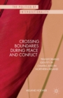Image for Crossing boundaries during peace and conflict: transforming identity in Chiapas and in Northern Ireland