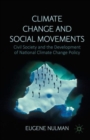 Image for Climate change and social movements  : civil society and the development of national climate change policy