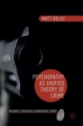 Image for Psychopathy as unified theory of crime