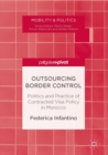 Image for Outsourcing border control: politics and practice of contracted visa policy in Morocco
