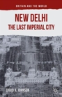 Image for New Delhi  : the last imperial city