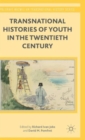 Image for Transnational histories of youth in the twentieth century