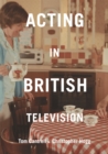 Image for Acting in British television