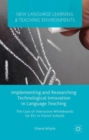 Image for Implementing and researching technological innovation in language teaching  : the case of interactive whiteboards for EFL in French schools