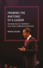 Image for Framing the Rhetoric of a Leader: An Analysis of Obama&#39;s Election Campaign Speeches