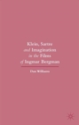 Image for Klein, Sartre and Imagination in the Films of Ingmar Bergman
